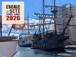 Escale à Sète 2026 – Guide du Mardi 31 mars : l'arrivée des grands voiliers